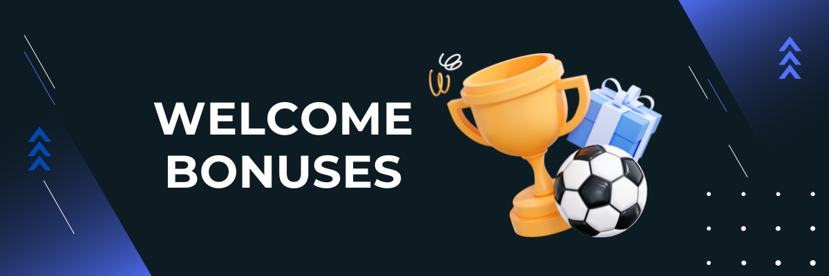 Welcome Bonuses