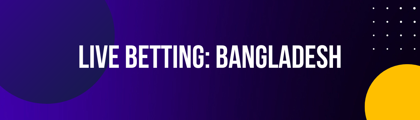Live betting Bangaldesh